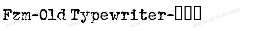 Fzm-Old Typewriter字体转换